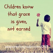 Children know that grace is given, not earned