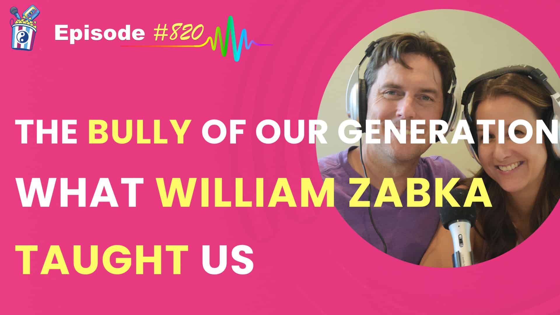 Featured Image for “The Bully of Our Generation: What William Zabka Taught Us (yes, the OG Johnny from The Karate Kid) Episode # 820”