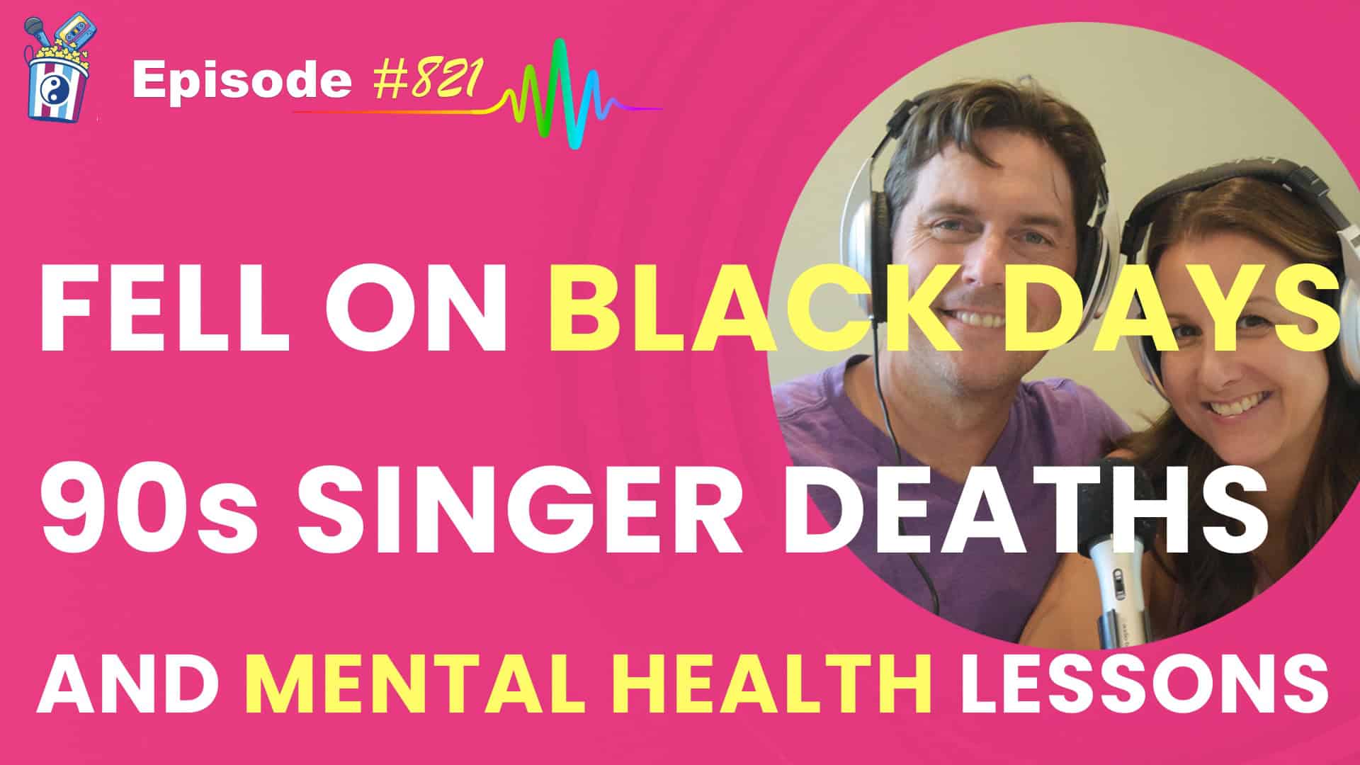 Featured Image for “Fell on Black Days: The Deaths of 90s Lead Singers and What It Teaches Us About Mental Health and Addiction- Episode #821”