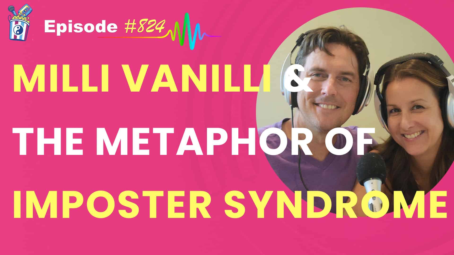 Featured Image for “Pulling a Milli Vanilli: How Pop’s Biggest Scandal Became a Metaphor for Imposter Syndrome Episode #824”
