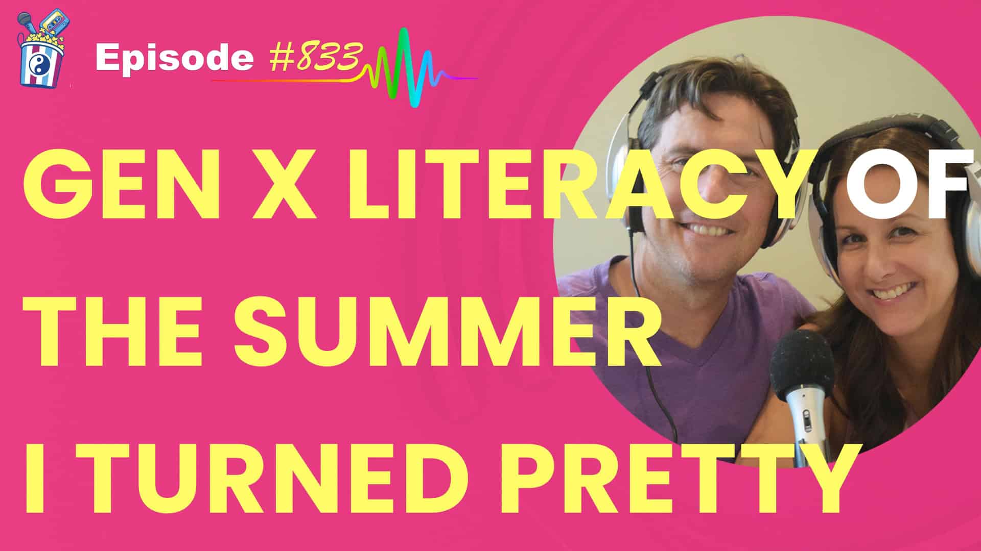 Featured Image for “The Summer I Turned Pretty, Shaped by Gen X Pop Culture- Episode #833”