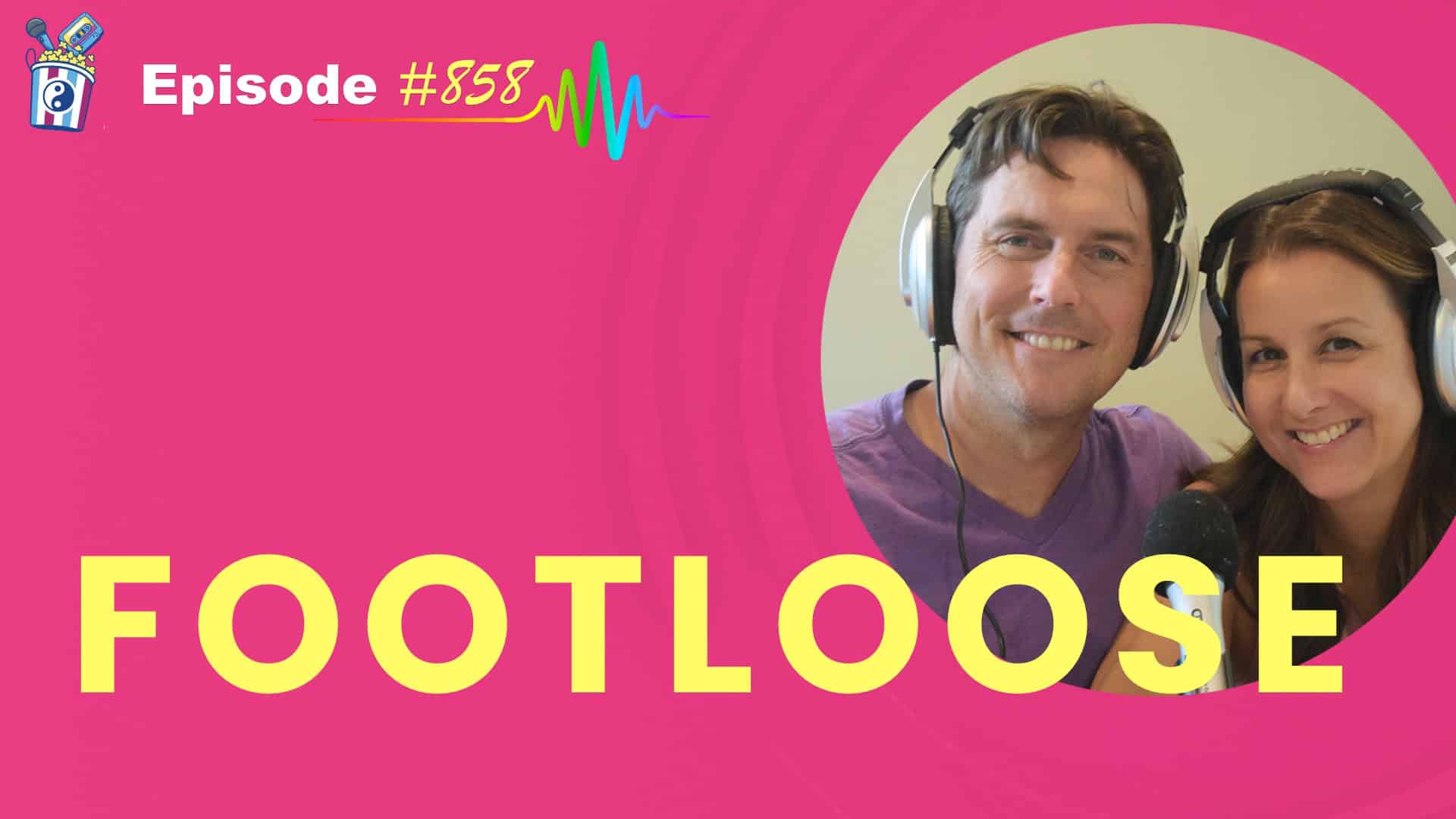 Featured Image for “Footloose- Episode #858”