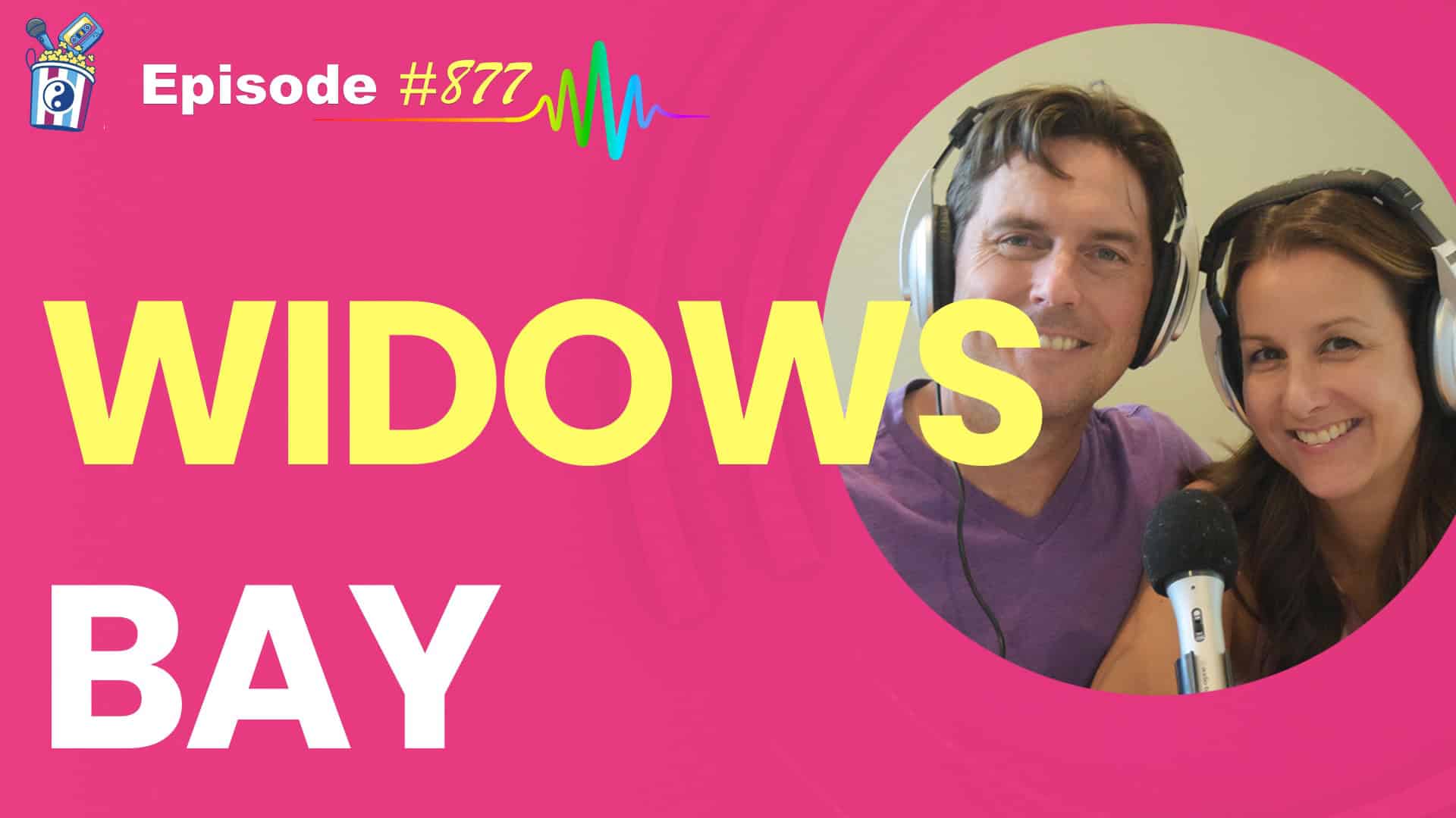Featured Image for “Widows Bay Episode #877”