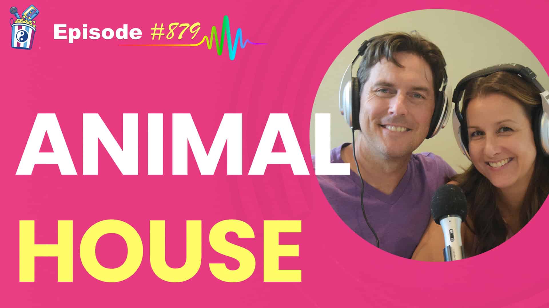 Featured Image for “Animal House- Episode #879”
