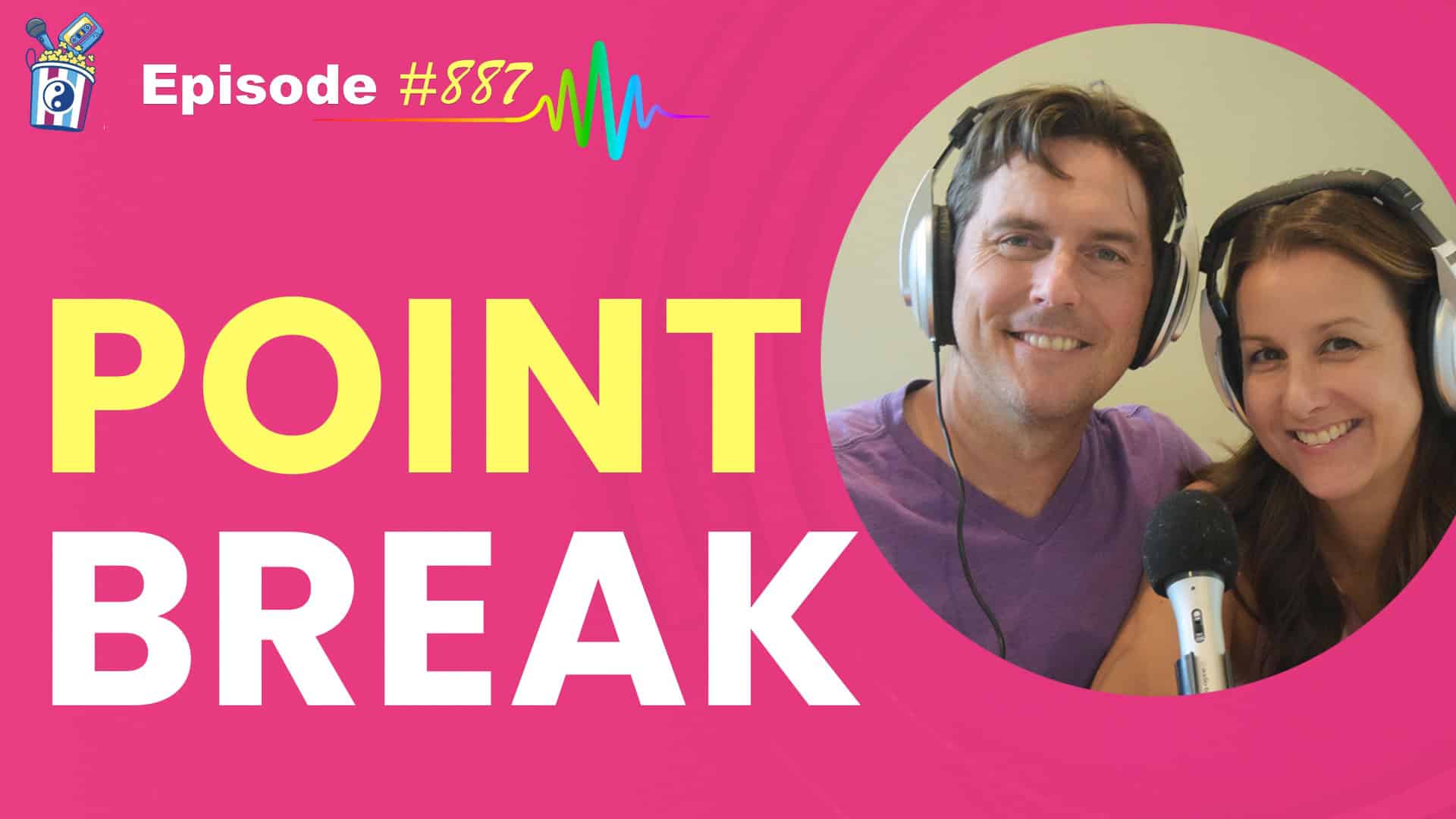 Featured Image for “Point Break -Episode #887”